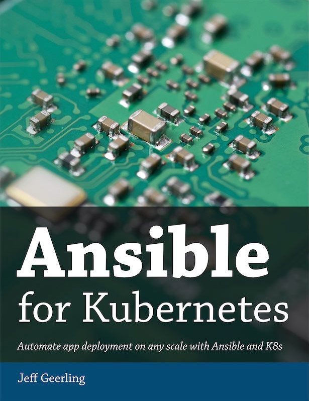 Ansible for Kubernetes book cover - by Jeff Geerling