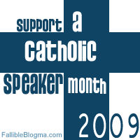 Support a Catholic Speaker Month 2009